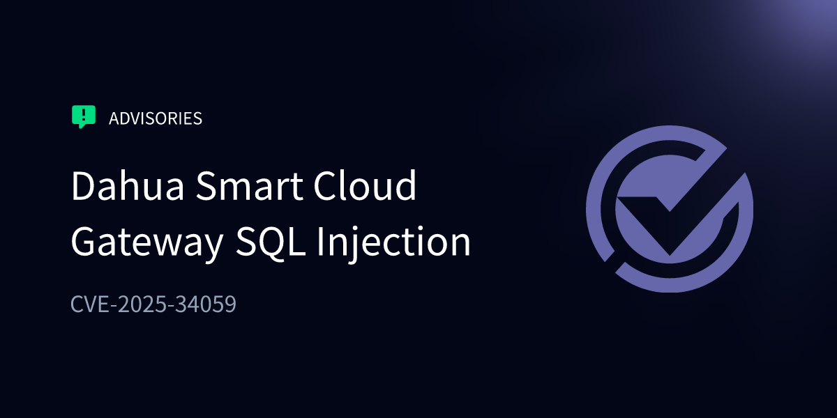 Dahua Smart Cloud Gateway SQL Injection | Advisories | VulnCheck