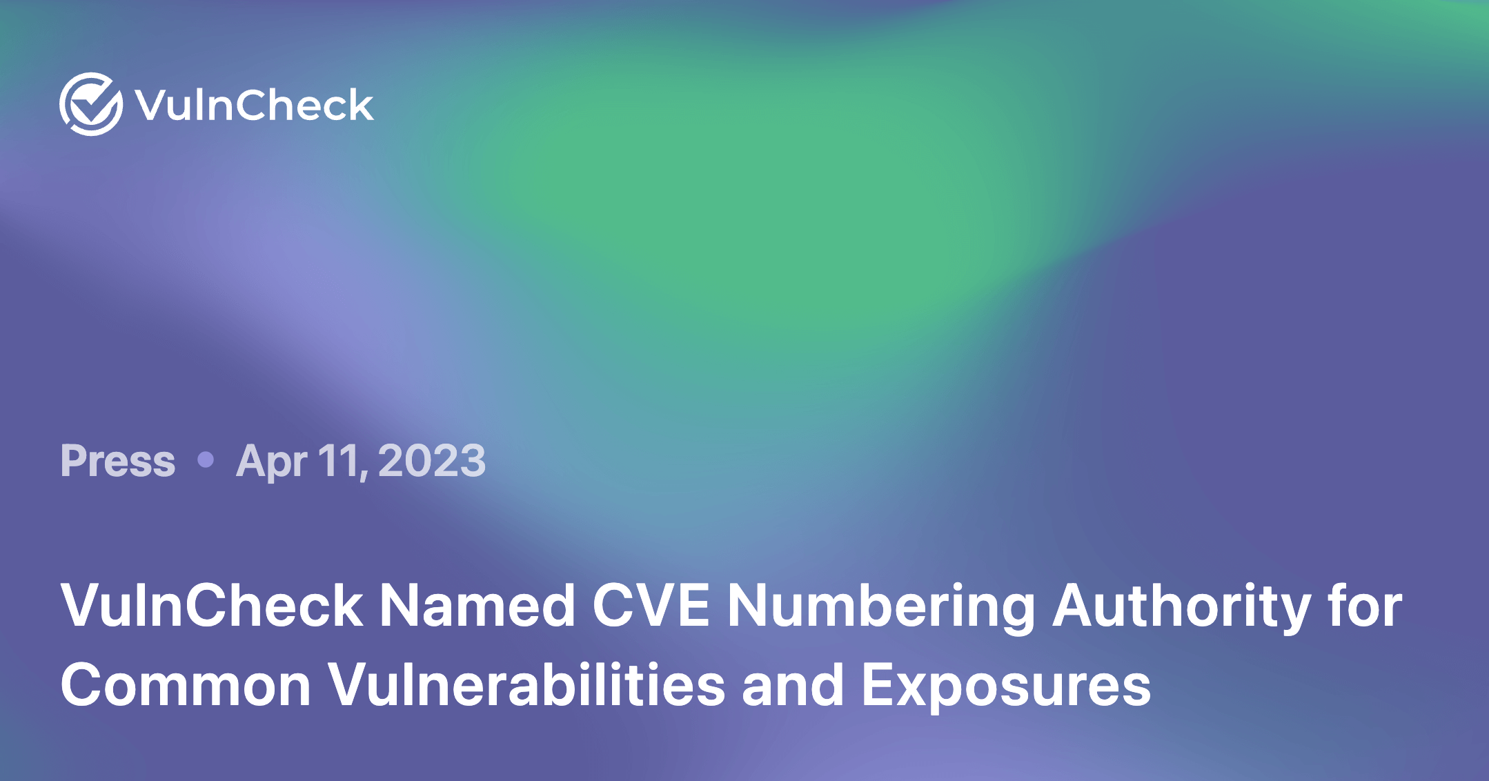Vulncheck named cve numbering authority for common vulnerabilities and